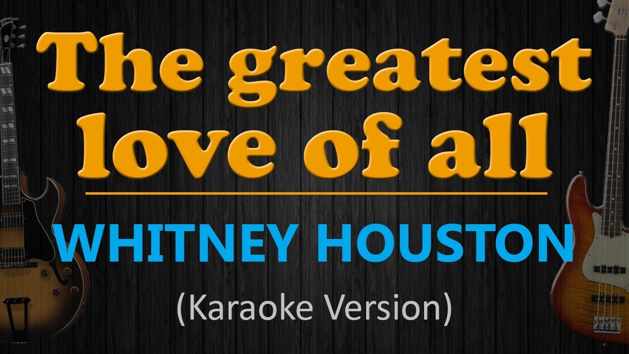 THE GREATEST LOVE OF ALL Whitney Houston HD Karaoke YouTube the-greatest-love-of-all-whitney-houston-hd-karaoke-youtube