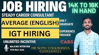 JOB HIRING II IGT II Decent Communication ll 14k to 16k in hand ll PRC: SBIC II Tomorrow interview