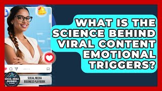What Is The Science Behind Viral Content Emotional Triggers? - Social Media Business Playbook