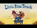 Little Blue Truck by Alice Schertle - Read aloud with music in HD fullscreen!