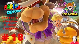 Super Mario Odyssey - Let's play Walkthrough Part 18 - Bowsers Kingdom on Nintendo Switch - Stan J