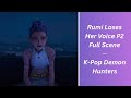Rumi Loses Her Voice P2 Demon Rumi Full Scene K Pop Demon Hunters