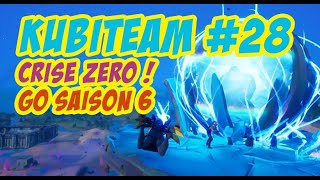 KubiTeam #28  Crise Zero - FIN DE SAISON 5 - GO LA 6