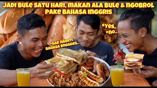 SARAPAN ALA BULE SAMBIL NGOBROL PAKE BAHASA INGGRIS BIKIN NGAKAK