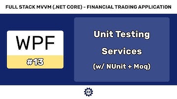 Unit Testing the Authentication Service (with NUnit and Moq) - FULL STACK WPF (.NET CORE) MVVM #13