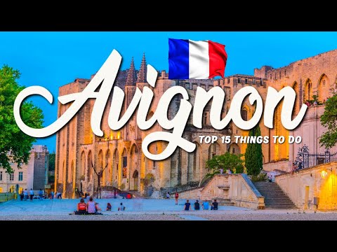 The TOP 15 Things To Do In Avignon | What To Do In Avignon