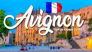 TOP 15 Things To Do In Avignon 🇫🇷 Travel Guide