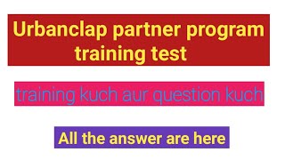urbanclap basic app test for partner | urbanclap EPC training  test while online training | answer screenshot 1