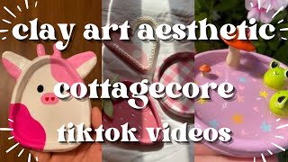 clay art aesthetic cottagecore ~ // #tiktokcompilation #aestheticvideo #clayart #cottagecore