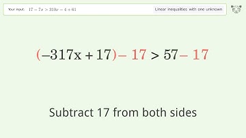 Solving Linear Inequalities: 17-7x is Greater Than 310x-4+61