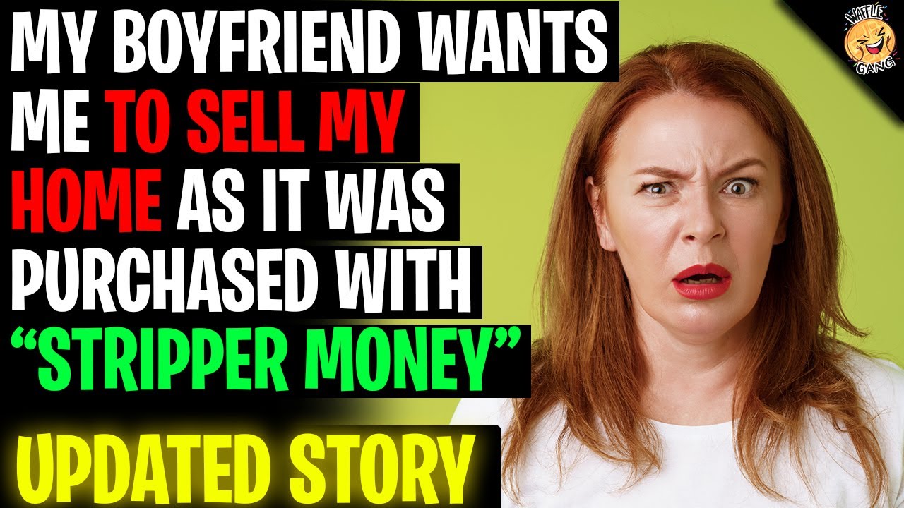 Boyfriend Wants Me To Sell My Home As It Was Purchased 