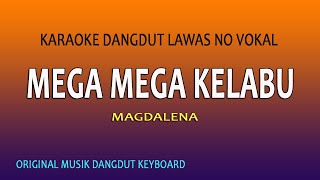 MEGA MEGA KELABU - KARAOKE DANGDUT LAWAS - MAGDALENA