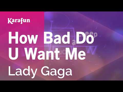 How Bad Do U Want Me - Lady Gaga | Karaoke Version | KaraFun