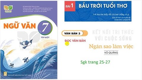 Ngữ văn 7: Bộ Kết nối tri thức: Bài 1: Đọc văn bản: Ngàn sao làm việc - Võ Quảng