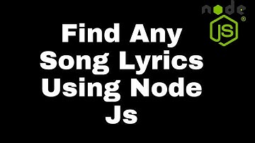 Getting Any Song Lyrics in Node js || genius lyrics api