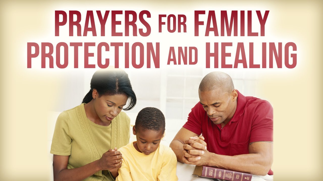 Prayers For Family Pray For Healing And Protection Of Family