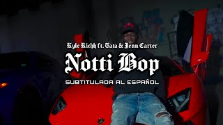 Notti Bop - Kyle Richh (Sub Español) ft. Tata & Jenn Carter