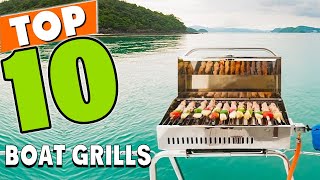 Best Boat Grill In 2024 - Top 10 Boat Grills Review