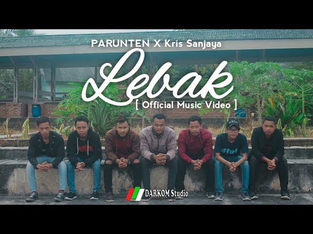 PARUNTEN X Kris Sanjaya - Lebak ( Official Music Video ) class=