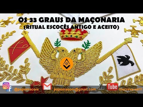 ☠ 95 ☠ Os 33 Graus da Maçonaria (REAA) | Canal Papo Maçom