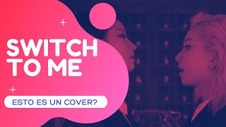 SWITCH TO ME pero es un cover que no termine
