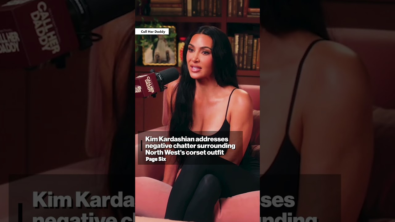 Kim Kardashian addresses negative chatter surrounding North West&rsquo;s corset outfit #shorts