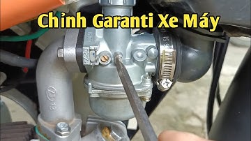 Cách Chỉnh Garanti Xe máy Dễ Nổ Hết Hao Xăng