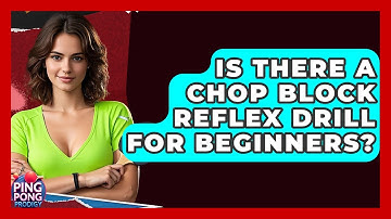 Is There A Chop Block Reflex Drill For Beginners? - Ping Pong Prodigy