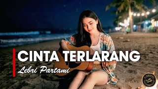 CINTA TERLARANG (TRESNA TERLARANG) - LEBRI PARTAMI | VERSI GEK AI