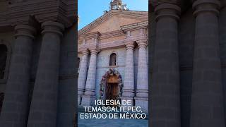 Parroquia de Temascaltepec, Estado de México
