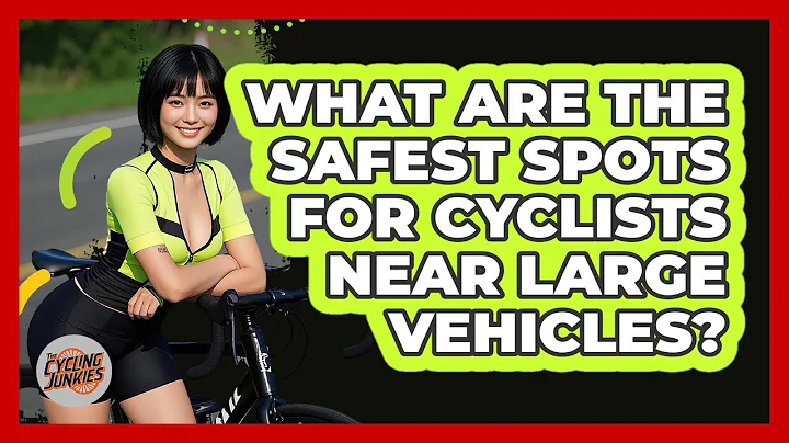 What Are The Safest Spots For Cyclists Near Large Vehicles? - The Cycling Junkies