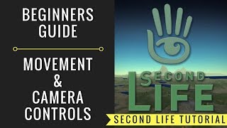 Movement and Camera Control | Second Life  | 2017 |