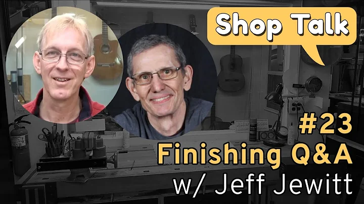 Shop Talk 23 - Finishing Q&A with Jeff Jewitt