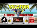 TIKTOK DISCO VACATION DJ SNIPER REMIX