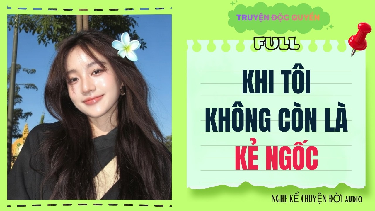 Khi Tôi Không Còn Là Kẻ Ngốc - FULL - NKTD AUDIO