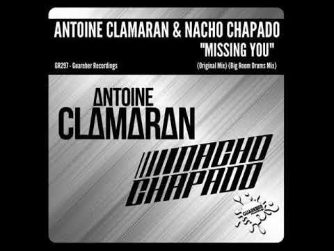 Antoine Clamaran \u0026 Nacho Chapado - Missing You (Big Room Drums Mix)