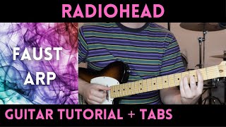 Radiohead - Faust Arp (Guitar Tutorial)