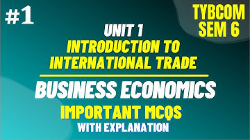 #1 TYBCOM SEM 6 Economics MCQ (Unit 1 - Part 1) | Introduction to International Trade MCQ