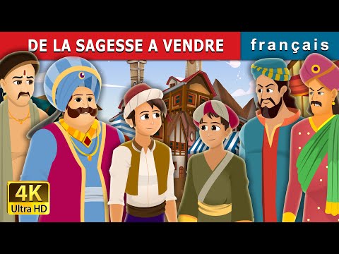 DE LA SAGESSE A VENDRE | Wisdom For Sale | Contes De Fées Français