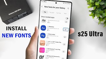 How to Install New Fonts Samsung Galaxy S25/ S25+/ S25 Ultra