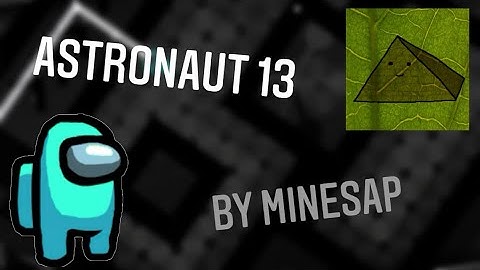 Astronaut 13 (Hard Demon) by Minesap - Geometry Dash 1.9