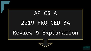 2019 AP Computer Science A CED FRQ 3A