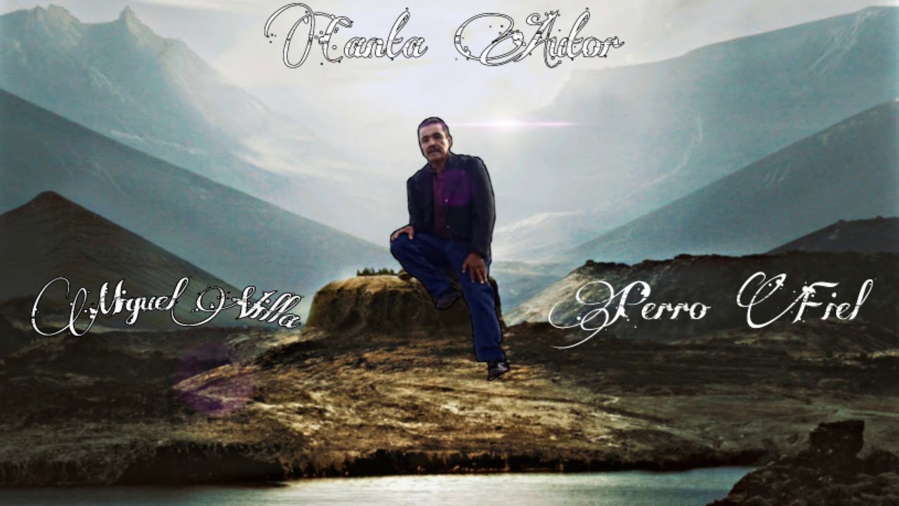 Perro Fiel/Canta Autor/Miguel Villa