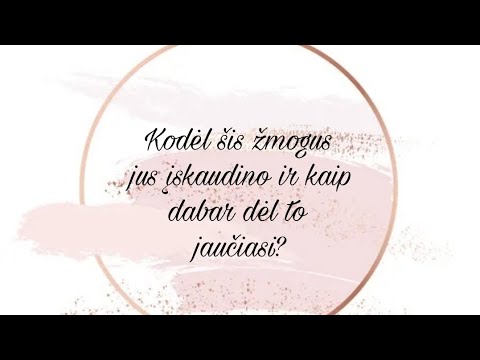 Video: Kaip ką nors neįskaudinti?