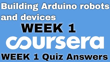 Building Arduino robots and devices coursera quiz answers |Building Arduino robots & devices  answer