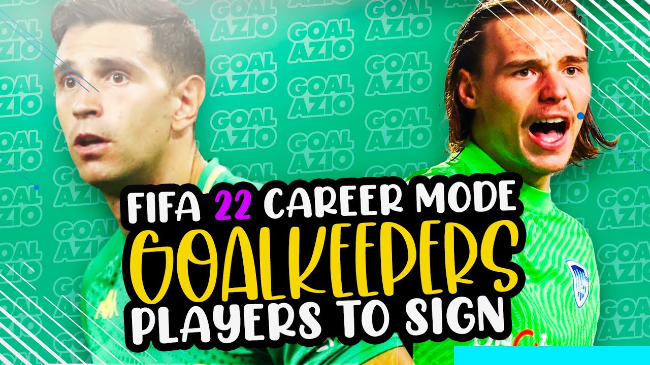 Best Goalkeepers To Sign FIFA 22 Career Mode YouTube