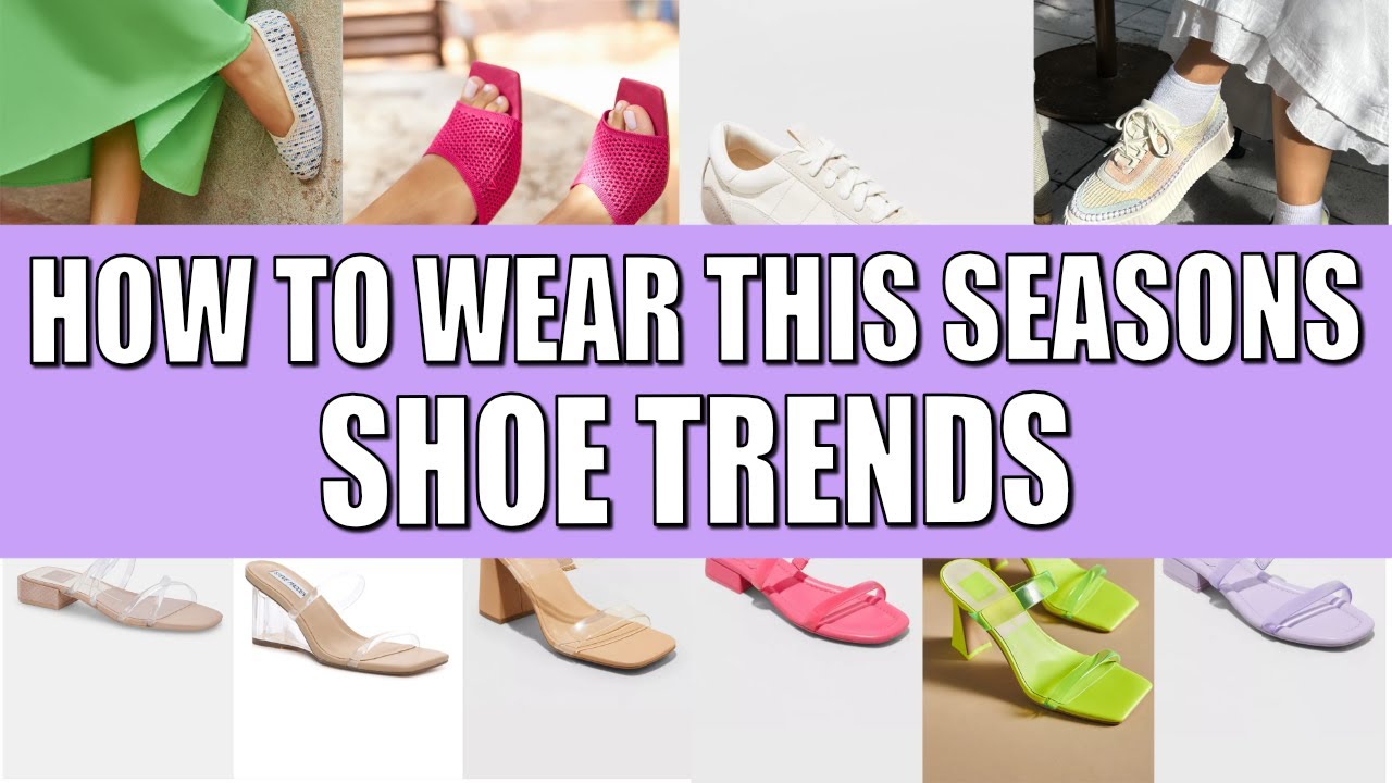 9 Spring/Summer Shoe Trends & How To Wear Them / Sandals, Flats, Sneakers &  More - Youtube