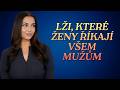 LŽI, KTERÉ ŽENY ŘÍKAJÍ MUŽŮM (A CO DOoPRAVDY znamenají) | #psychologie  #Ženskápsychologie