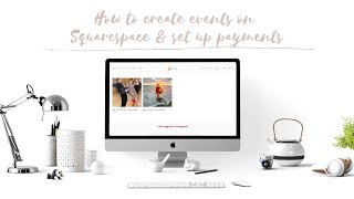 How to create events on Squarespace 7.0 & set up payments