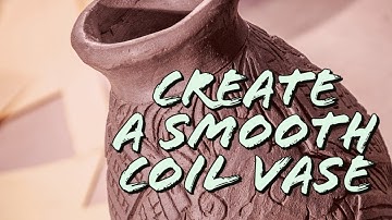 Making smooth coil Vase Part 1